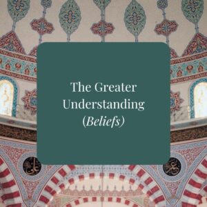 The Greater Understanding (Beliefs)