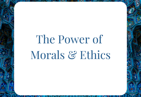 The Power of Morals and Ethics